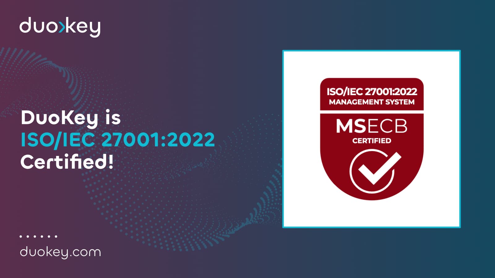 DuoKey ISO/IEC 27001:2022 Certification