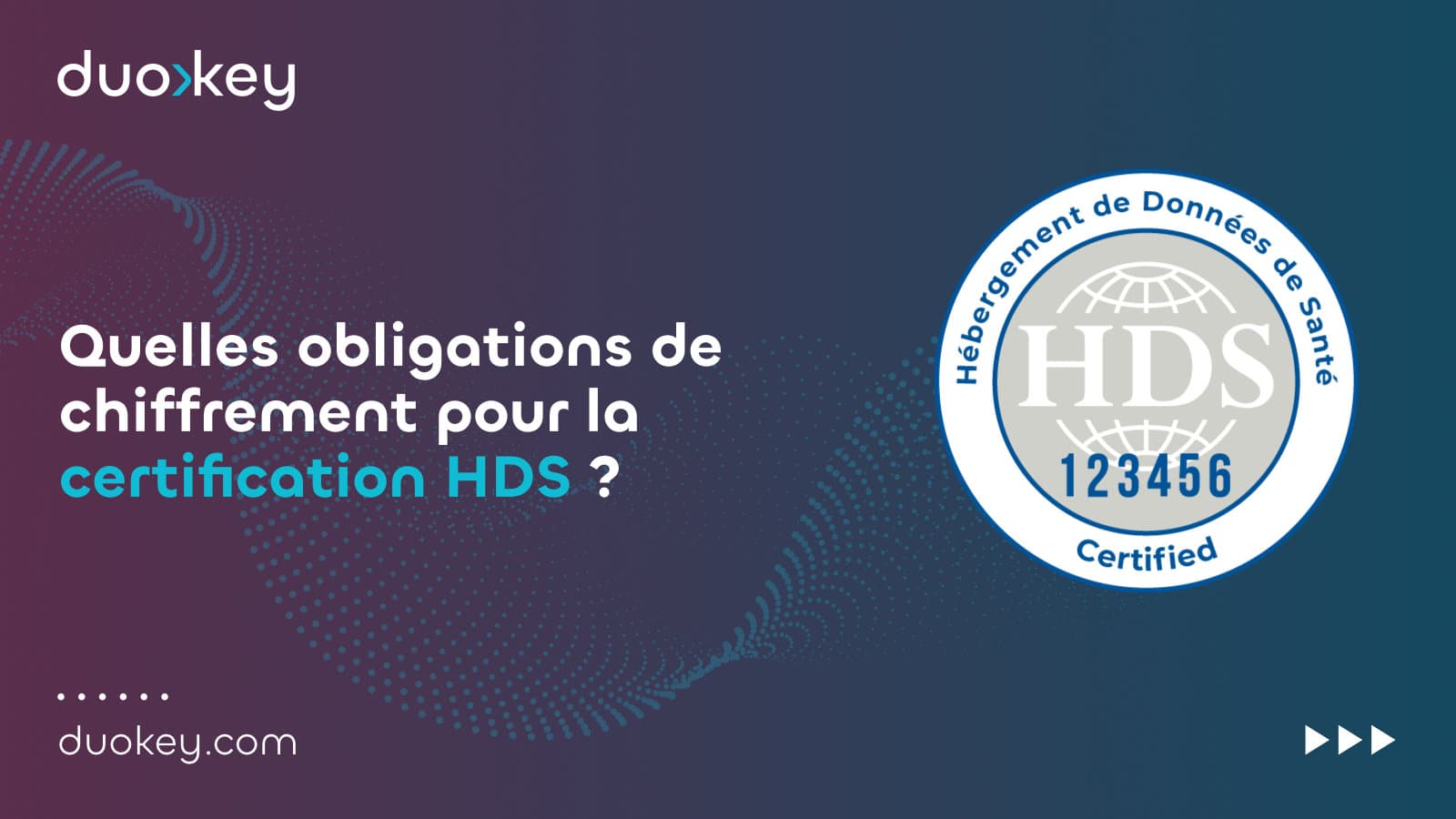 Chiffrement et HDS : Quelles exigences en matière de chiffrement | DuoKey